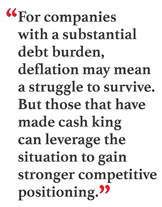 Pullquote: "For companies with a substantial debt burden, deflation may mean a struggle to survive. But those that have made cash king can leverage the situation to gain stronger competitive positioning."