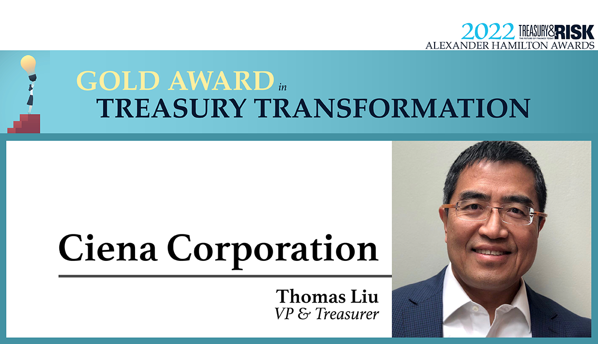 Ciena Corporation: Winner of the 2022 Gold Alexander Hamilton Award in Treasury Transformation 