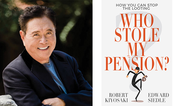Robert Kiyosaki and book: Who Stole My Pension?